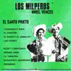 Los milperos Hnos. Vences - El Santo Prieto