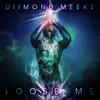 Diimond Meeks - Loose Me (feat. CeeLo Green) - Single