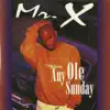 Mr X - Any Ole Sunday - Single