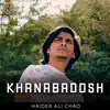 Haider Ali Chao - Khanabadosh - Single