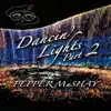 Pepper MaShay - Dancin' Lights, Pt. 2