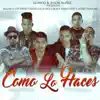 Bulova, Lito Kirino & Albert Diamond - Como Lo Haces (feat. Black Jonas Point, Gigolo & La Exce) - Single