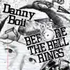 Danny Boii - Before the Bell Rings