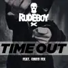 Rudeboy & Chico Fex - Timeout (feat. Chico Fex) - Single