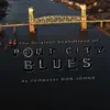 Don Johns - The Original Soundtrack of Port City Blues By Composer Don Johns