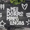 Vinicius Terra, Elza Soares & Linn da Quebrada - Meu Bairro, Minha Língua (feat. Dino d'Santiago & Sara Correia) - Single