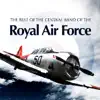 The Central Band of the Royal Air Force - The Best of the Central Band of the Royal Air Force