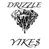 Drizzle - Yike$ - EP