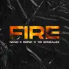 Brink, Nano & Yei Gonzalez - Fire (Radio Edit) - Single