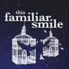 This Familiar Smile - What Kind of Monster Am I? - EP