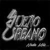 Sueño Urbano - Nada Más...