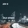 Aidi B - Solo Amigos - Single