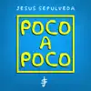 Jesus Sepulveda - Poco a Poco - Single