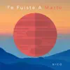 Nico - Te Fuiste a Marte - Single