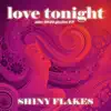 Shiny Flakes - Love Tonight (Mint 2022 Playlist Ep)