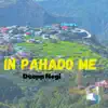 Deepp Negi - In Pahado Me - Single