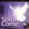 Christ For The Nations Worship - Spirit Come