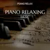 Piano Relax - Piano Relaxing Music - Music to Create & Enjoy