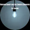 Rocking Randy and the Smooth Swingers - Im Coming