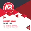 Perfect Mood - The Way I Feel - Single