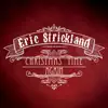 Eric Strickland - Christmas Time Again