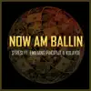 Stresi - Now Am Ballin (feat. EmilianoPaKufijt & Kulayde) - Single