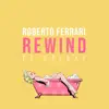 Roberto Ferrari - Rewind (feat. Galaxy) - Single