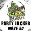 Zombie Robot - Party Jacker / Move Go - Single