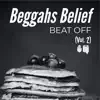 Beggahs Belief - Beat off, Vol. 2 - Single