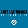 Youth America - Can't Live Without - Single