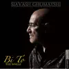 Siavash Ghomayshi - Bi To - Single