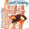 Jeff Tareila - Passion Fruit