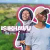 Dj Mpiczah - Isikhawu (feat. Bhodloza) - Single