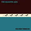 The Magpie Arc - The First Three Eps