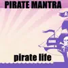 Pirate Mantra - Pirate Life - Single