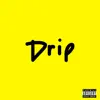 Vuelo, Deezy D & Uncle Drew - Drip (feat. RICH) - Single