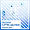 Snwmn - Gotta Love Me - Single