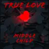 Middle Child & psalm40 - True Love - Single