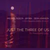 Michael Pedicin - Just the Three of Us