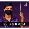 Ariyal.A.P - DJ Corona - Single