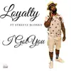 Streetz Blonko - I Got You (feat. Loyalty) - Single