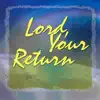 NYCYPCD - Lord, Your Return