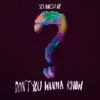 Set One's Cap - Don't You Wanna Know? - Single