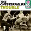 The Chesterfields - Trouble (Remastered) - Single