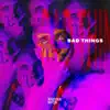 Nicoteen Ninyo - Bad Things - Single