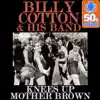 Billy Cotton and His Band - Knees Up Mother Brown (Remastered) - Single