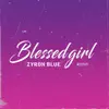 Zyron Blue - Blessed Girl - Single