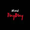 TrayDray - bLoCkEd - Single