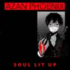 Azan Phoenix - Soul Lit Up