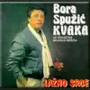 Bora Spuzic Kvaka - Lazno Srce